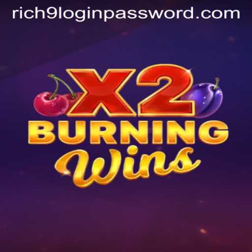 Discover the Thrilling World of 'BurningWinsX2' and the Enigmatic Keyword 'Rich9'