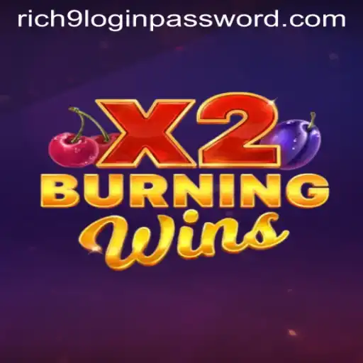 Discover the Thrilling World of 'BurningWinsX2' and the Enigmatic Keyword 'Rich9'